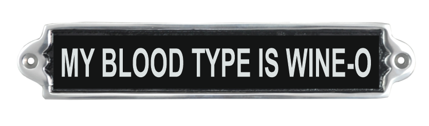 25CM ALUMINIUM MY BLOOD TYPE IS WINE SIGN